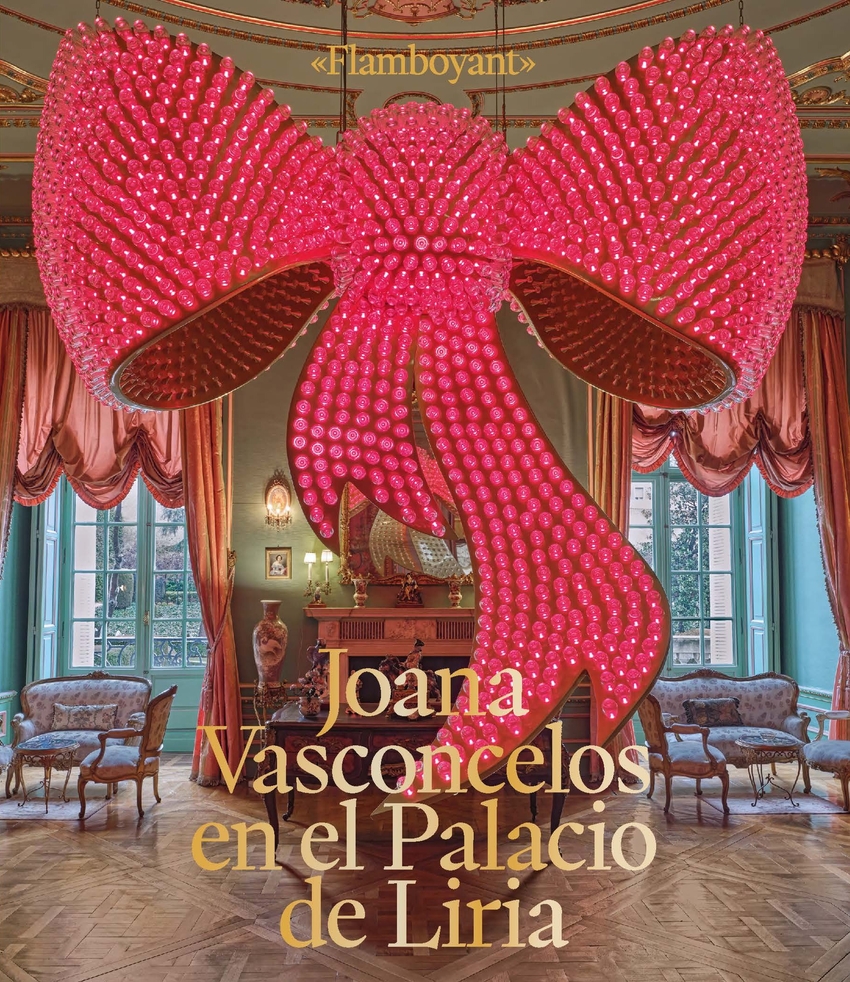 [9788412918168] 'Flamboyant' Joana Vasconcelos en el Palacio de Liria / Joana Vasconcelos at the Palacio de Liria