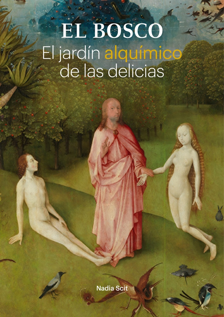 [9788412918182] El Bosco. El jardín alquímico de las delicias