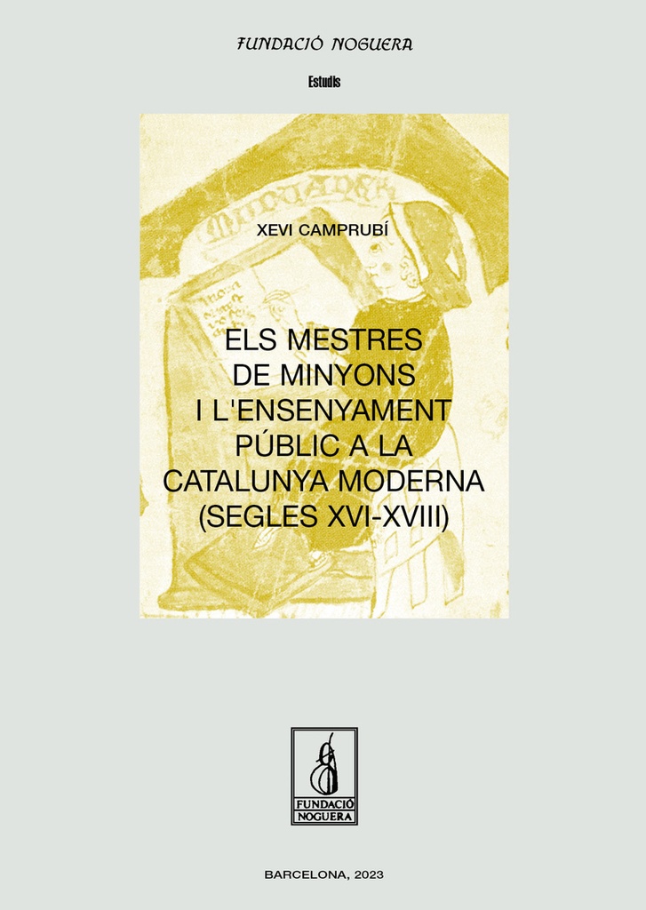 [9788413035161] Els mestres de minyons i l'ensenyament públic a la Catalunya moderna (segles XVI-XVIII)