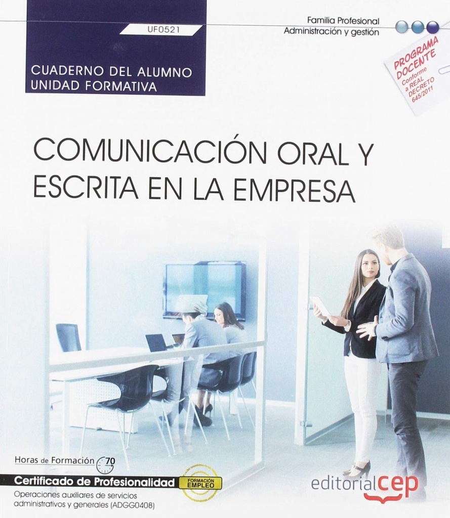[9788413107332] Cuaderno del alumno. Comunicación oral y escrita en la empresa (UF0521). Certificados de profesionalidad.