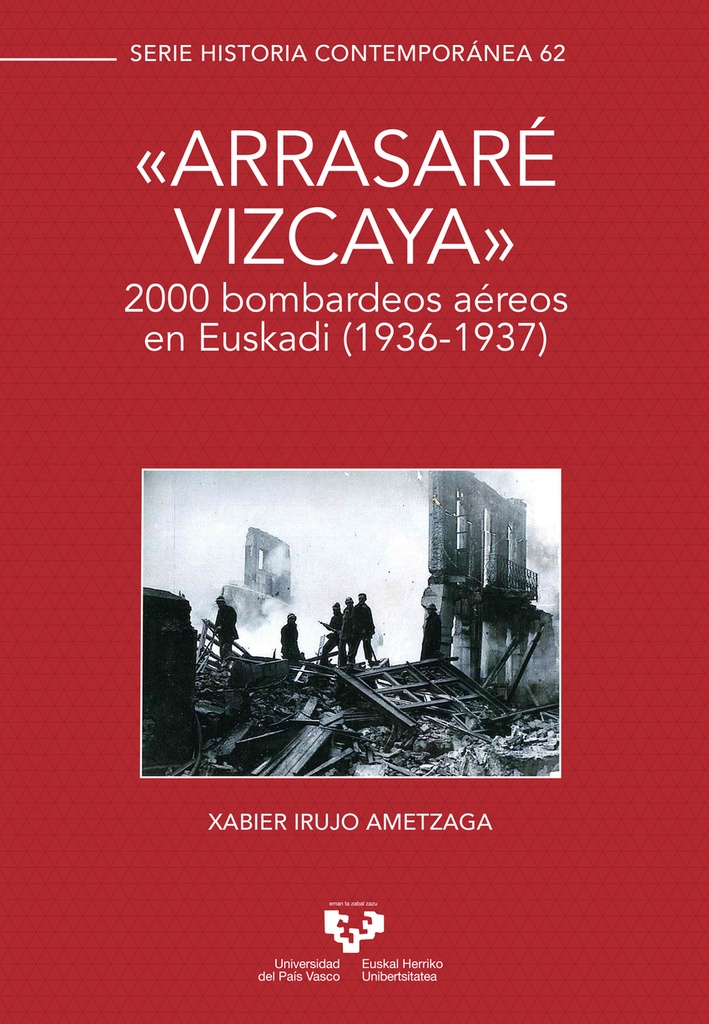 [9788413192598] ô'Arrasaré Vizcaya'ö. 2000 bombardeos aéreos en Euskadi (1936-1937)