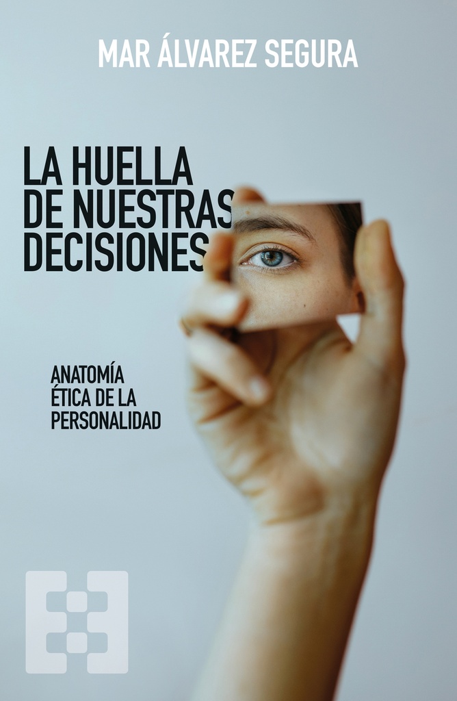 [9788413392561] Huella de nuestras decisiones:anatomia etica personalidad