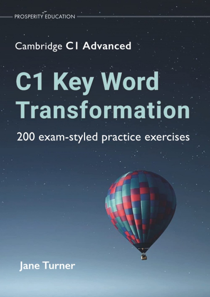 [9781913825720] C1 Key Word Transformation:200 Exam-styled Practice