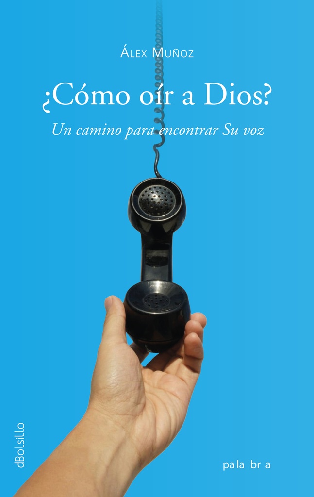[9788413684505] ¿como oir a dios?:camino para encontrar su vos