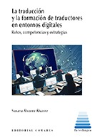 [9788413697697] LA TRADUCCIÓN Y LA FORMACIÓN DE TRADUCTORES EN ENTORNOS DIGITALES