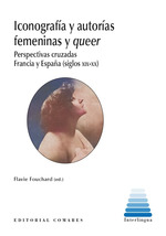 [9788413698670] ICONOGRAFÍA Y AUTORÍAS FEMENINAS Y QUEER