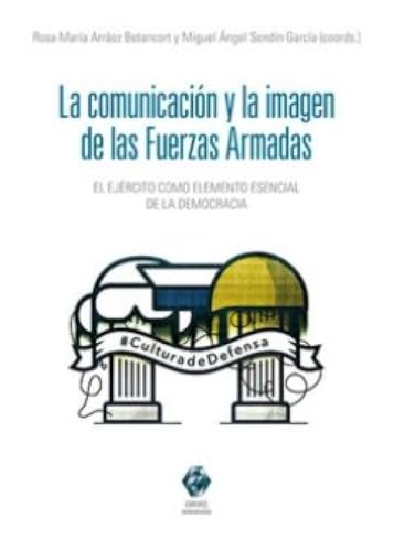[9788413698748] LA COMUNICACIÓN Y LA IMAGEN DE LAS FUERZAS ARMADAS