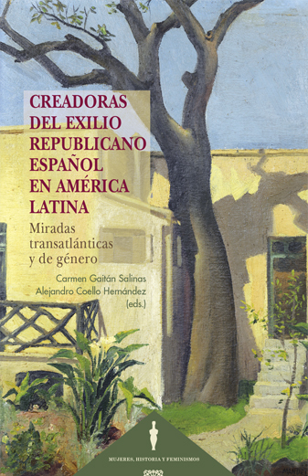 [9788413699363] CREADORAS DEL EXILIO REPUBLICANO ESPAÑOL EN AMERICA LATINA.