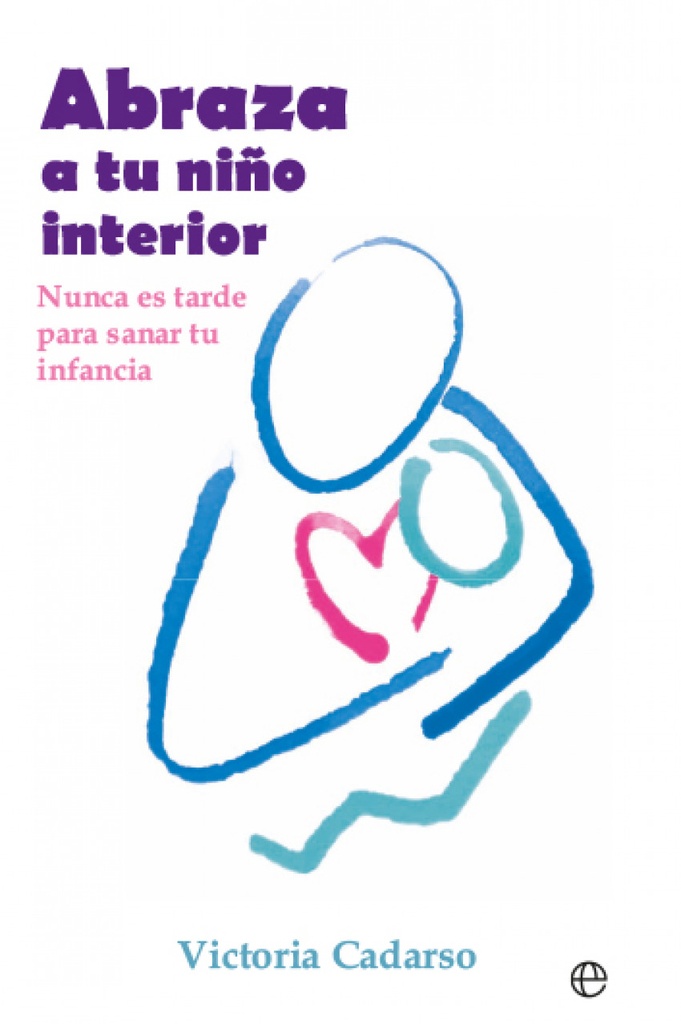 [9788413849577] Abraza a tu niño interior