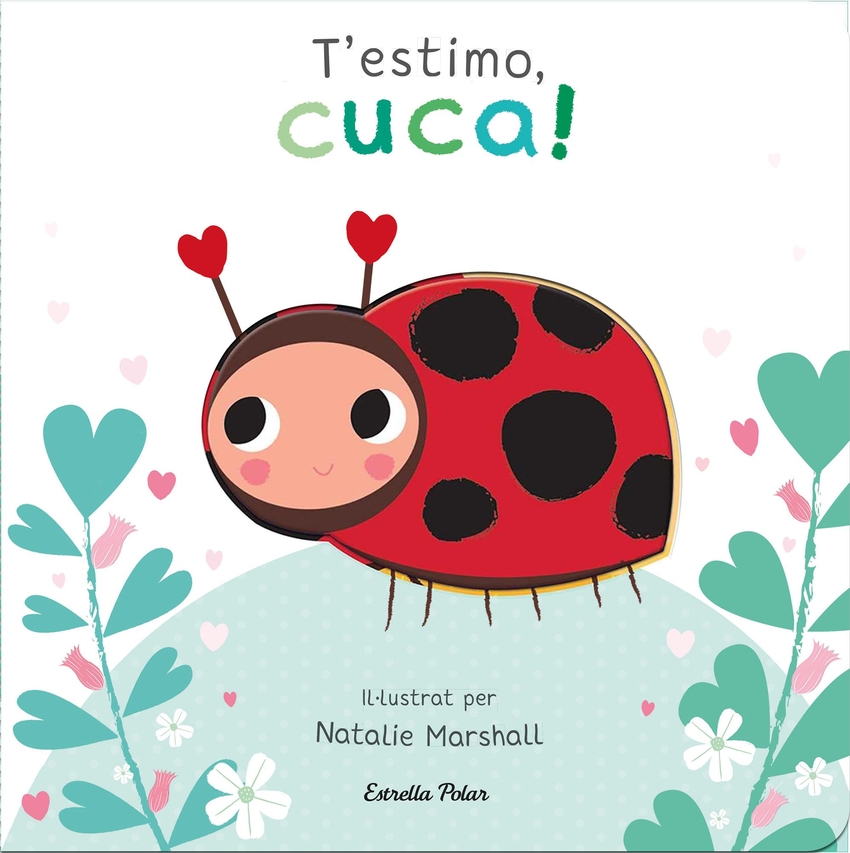 [9788413898919] T'estimo, cuca! Llibre de cartró amb troquells