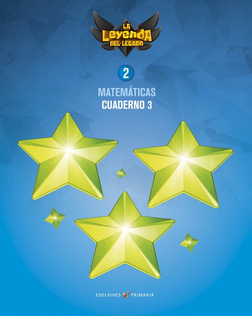 [9788414013601] CUADERNO MATEMÁTICAS 3-2ºPRIMARIA. LA LEYENDA DEL LEGADO 2018