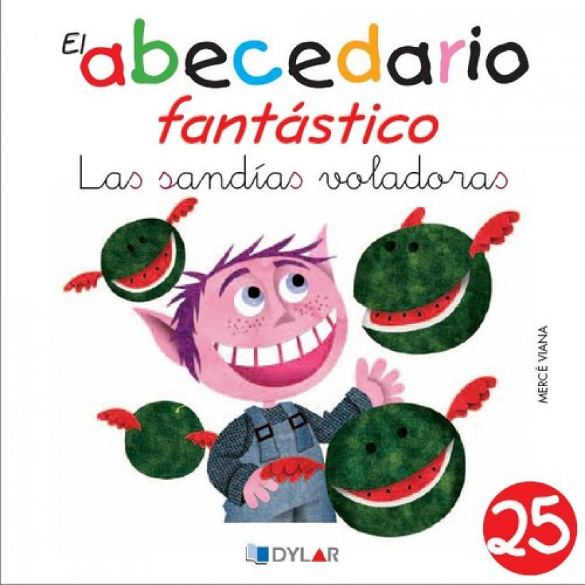 [9788415059103] SANDIAS VOLADORAS, LAS - ABECEDARIO FANTASTICO