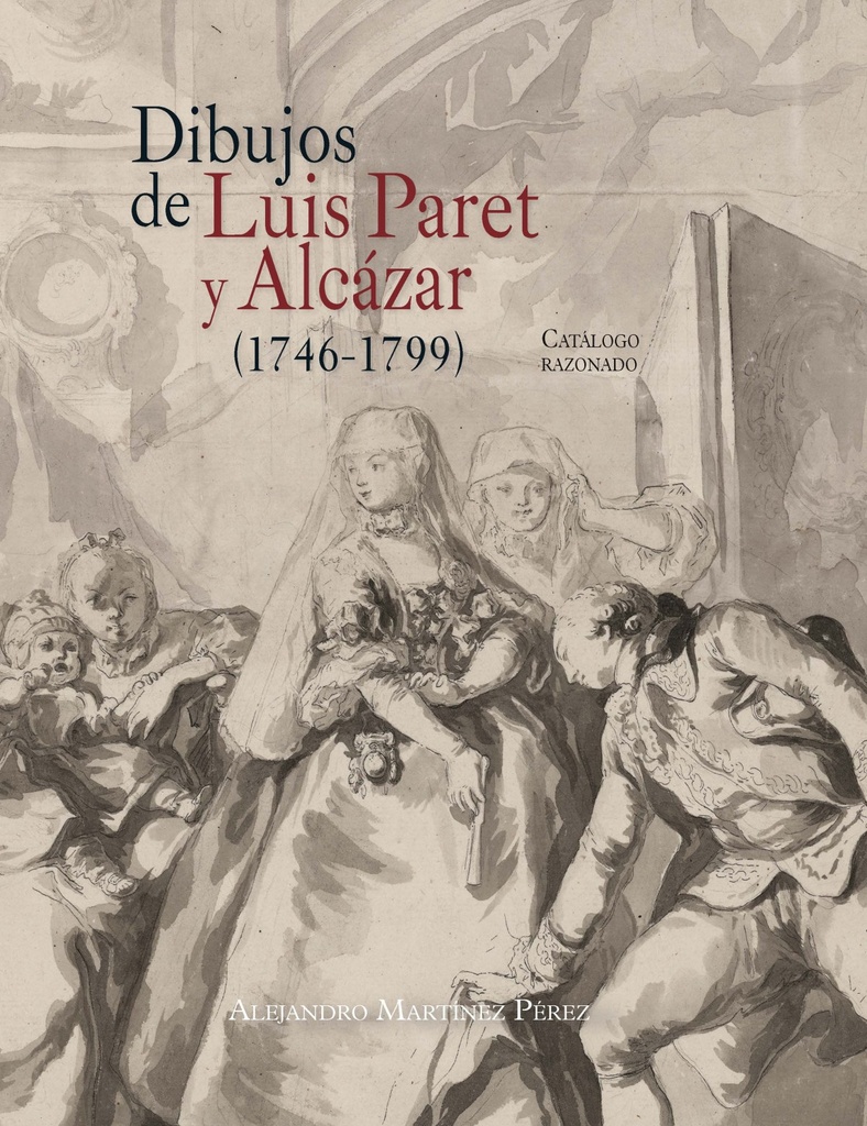 [9788415245773] DIBUJOS DE LUIS PARET Y ALCAZAR (1746-1799)