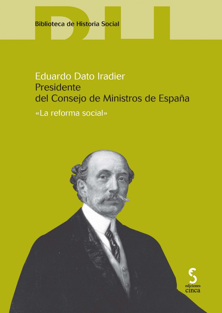 [9788415305613] Eduardo Dato Iradier. Presidente del Consejo de Ministros de España