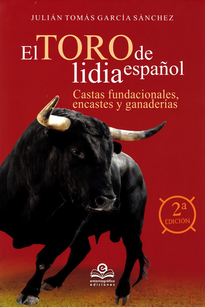 [9788416319664] El toro de lidia Español: Castas fundacionales, encastes y y ganaderías
