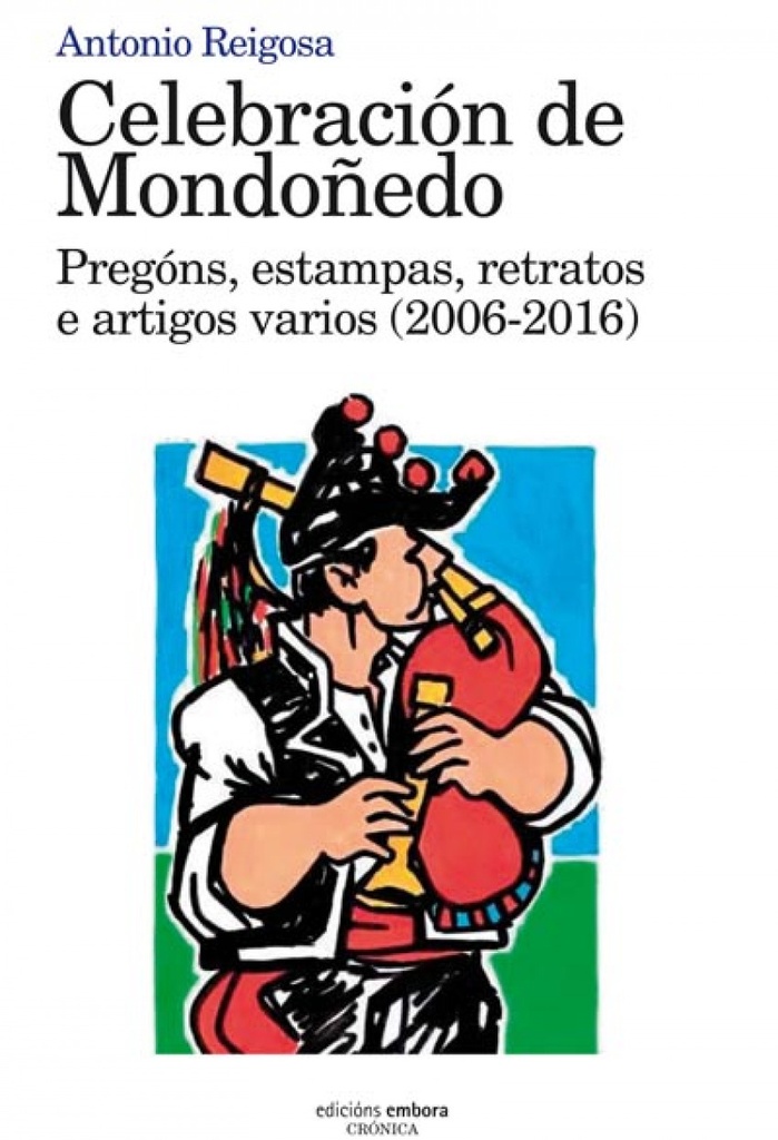 [9788416456659] Celebración de Mondoñedo. Pregóns, estampas, retratos e artigos varios (2006-2016)