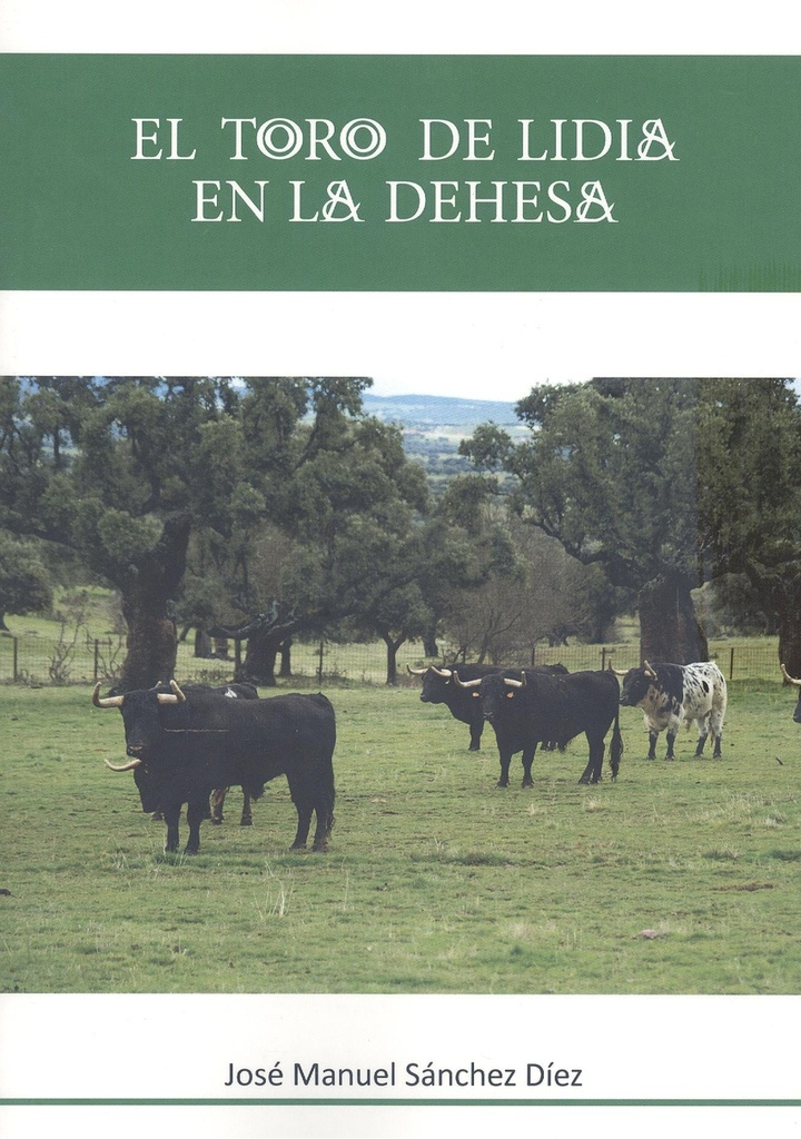 [9788416822157] El toro de Lidia en la Dehesa