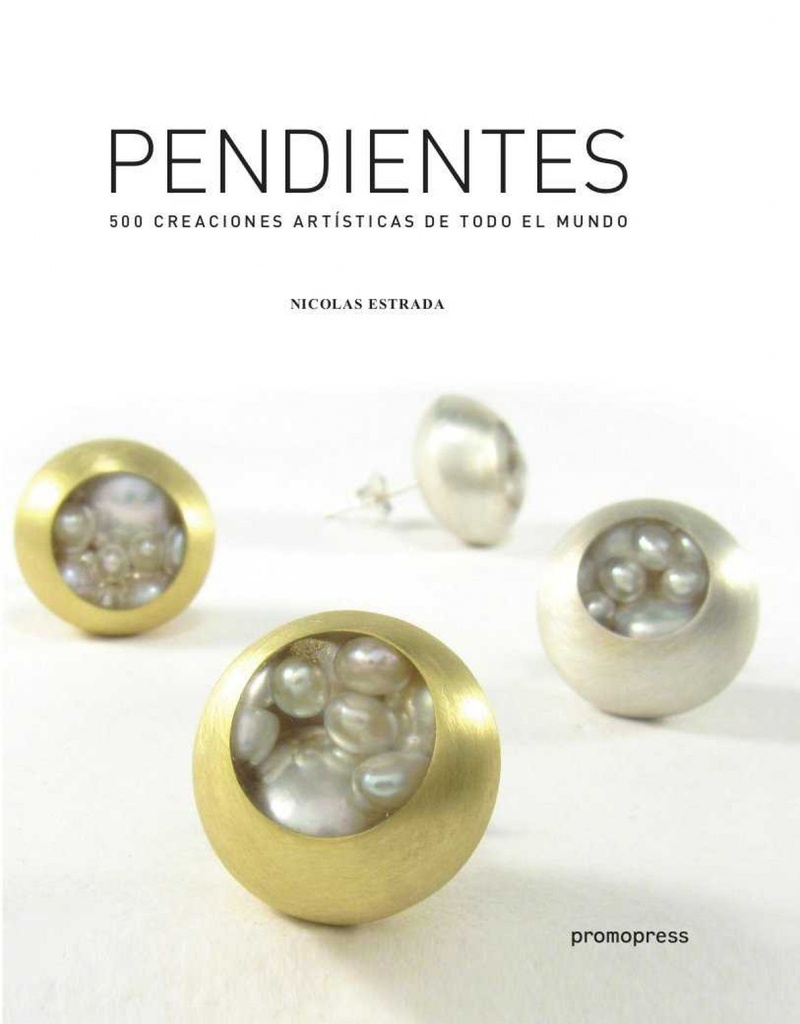 [9788416851805] PENDIENTES.500 CREACIONES ARTÍSTICAS DE TODO EL MUNDO