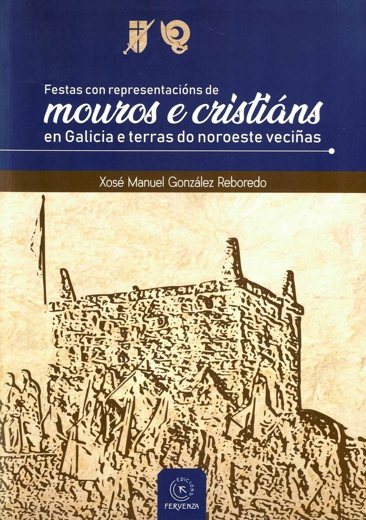 [9788417094607] FESTAS CON REPRESENTACIÓNS DE MOUROS E CRISTIANOS EN GALICIA