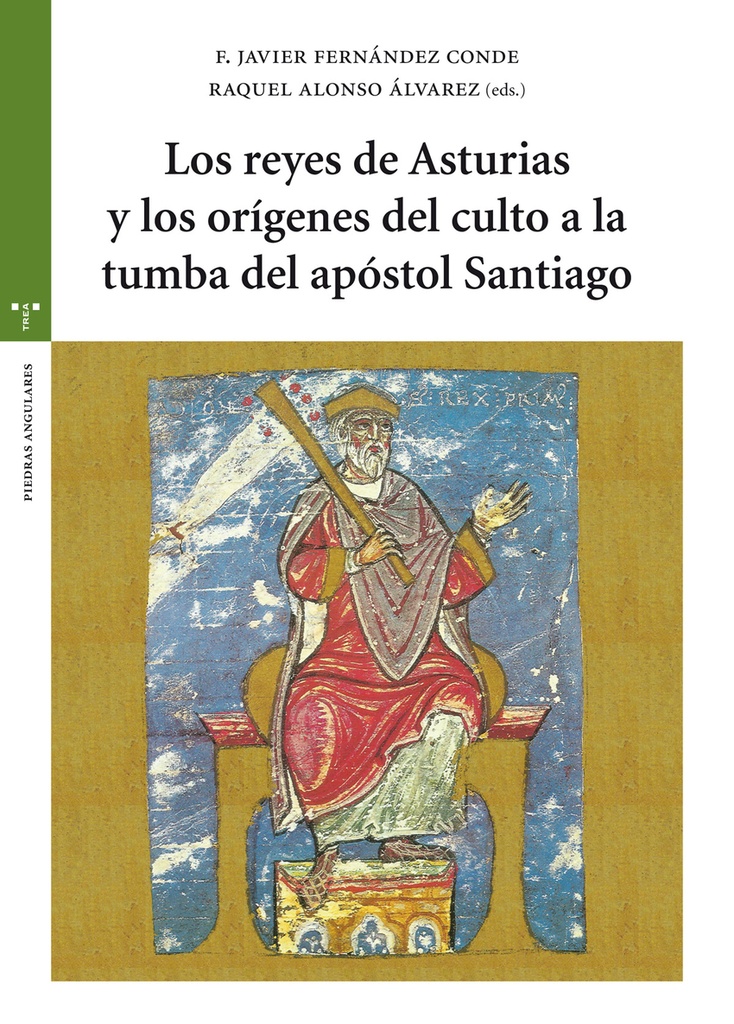 [9788417140038] Los reyes de Asturias y los orígenes del culto a la tumba del apóstol Santiago