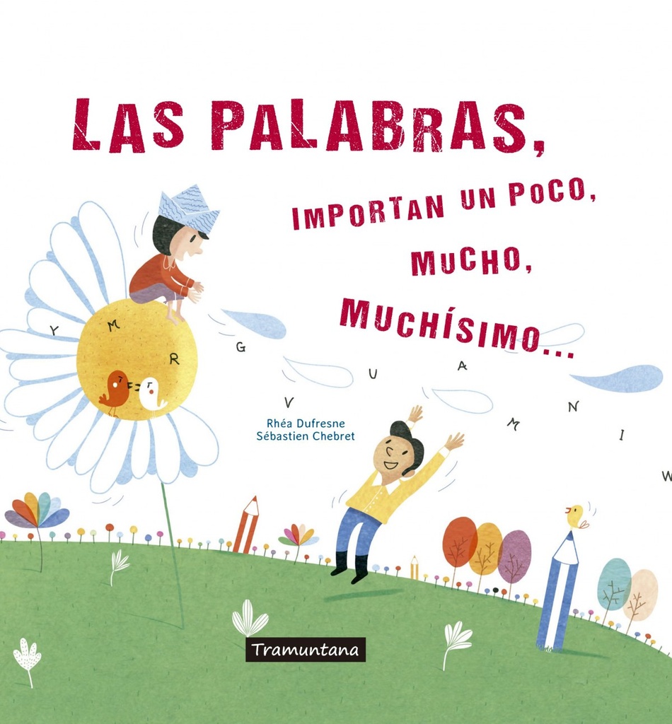 [9788417303266] LAS PALABRAS, IMPORTAN UN POCO, MUCHO, MUCHÍSIMO