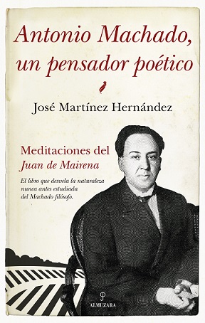 [9788417797928] ANTONIO MACHADO, UN PENSADOR POÉTICO