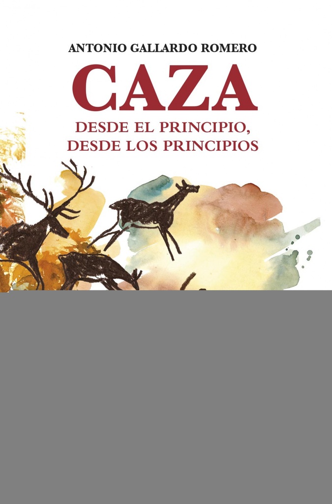 [9788417845452] Caza. desde el principio, desde los principios