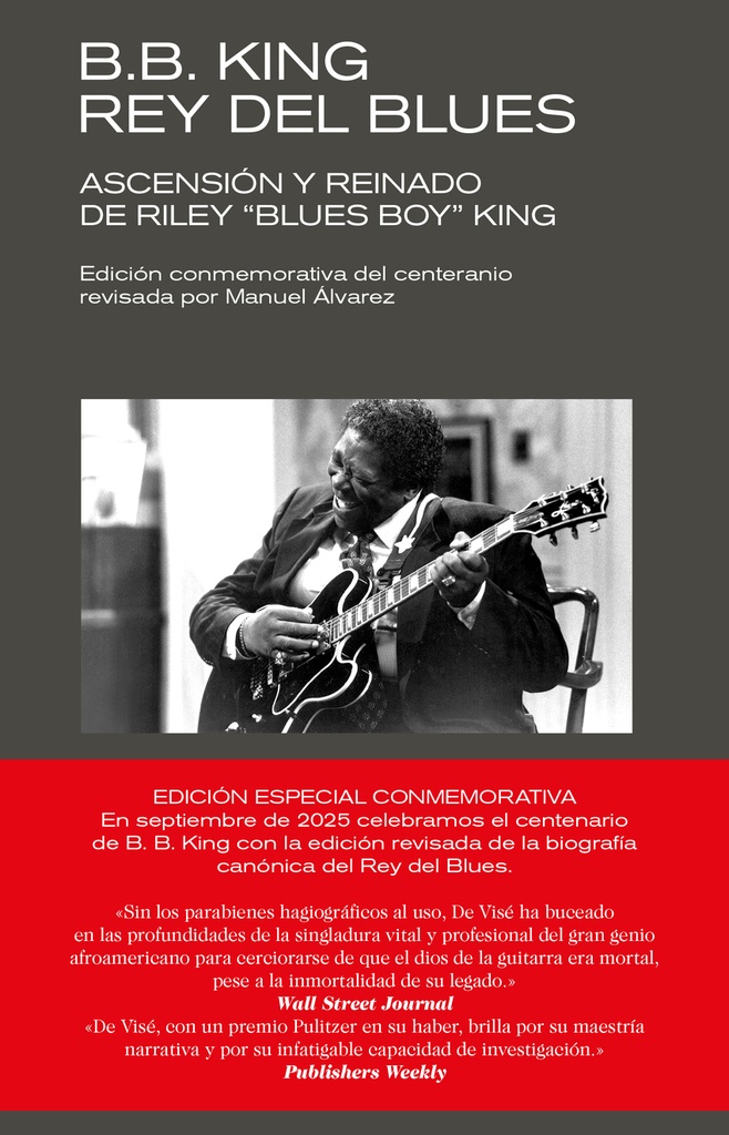 [9788418404719] B. B. KING: REY DEL BLUES (EDICIÓN REVISADA CONMEMORATIVA)