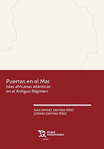 [9788418656880] Puertas en el Mar. Islas africanas atlánticas en el Antiguo Régimen