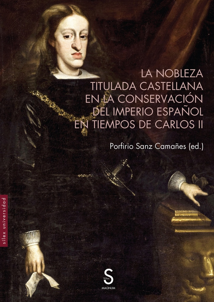 [9788419077936] La nobleza titulada castellana en la conservación del Imperio español en tiempos de Carlos II
