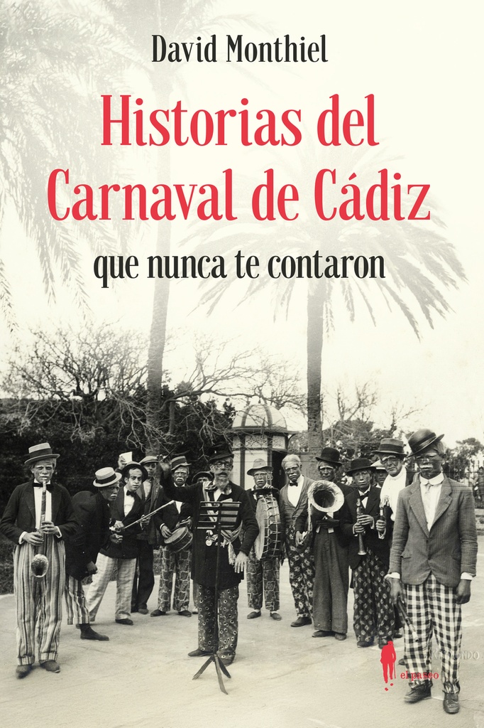 [9788419188564] Historias del Carnaval de Cádiz que nunca te contaron