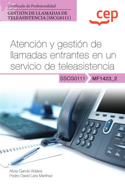 [9788419396396] Manual. Atención y gestión de llamadas entrantes en un servicio de teleasistencia (MF1423_2). Certificados de profesionalidad. G