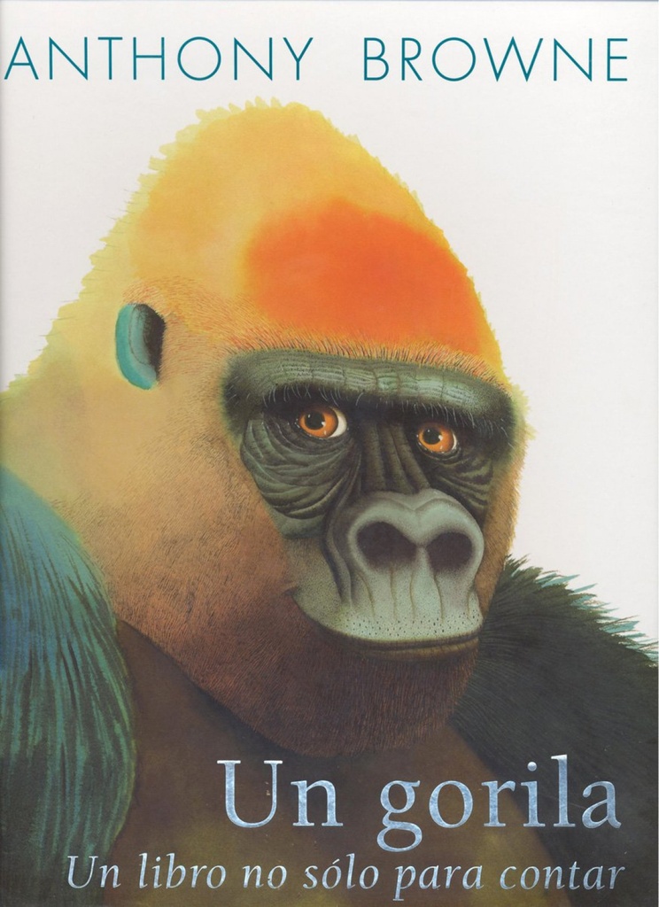 [9786071609410] Un gorila. Un libro no sólo para contar