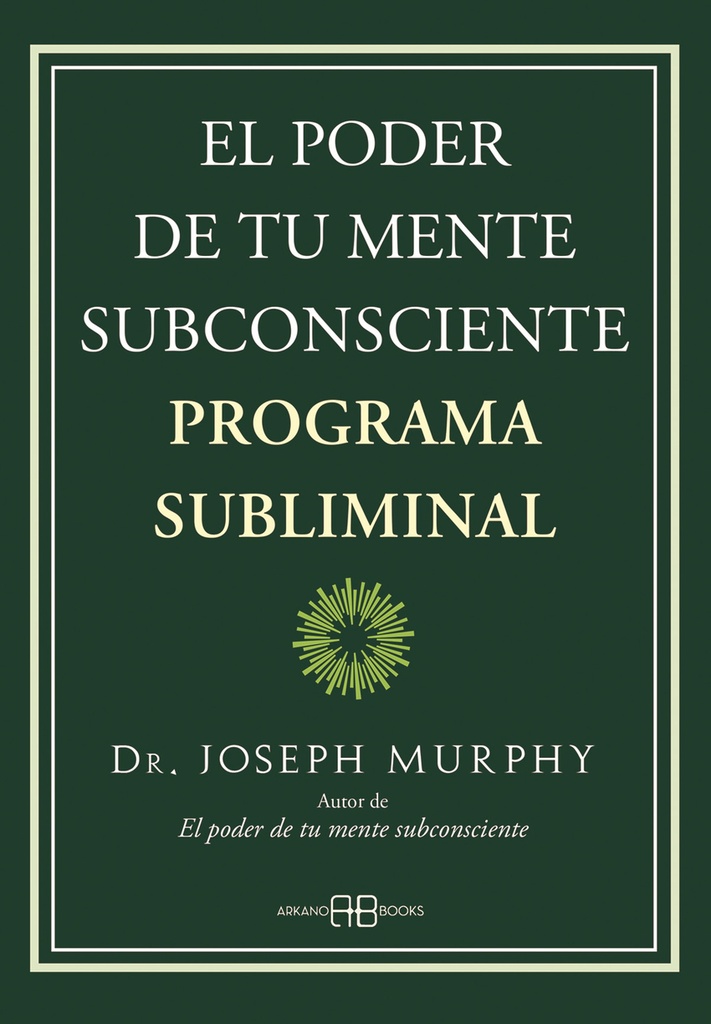 [9788419510013] El poder de tu mente subconsciente. Programa subliminal