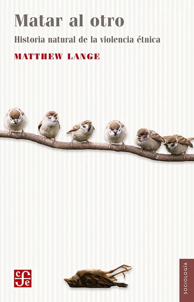 [9786071674081] Matar al Otro. una Historia Natural de la Violencia Étnica