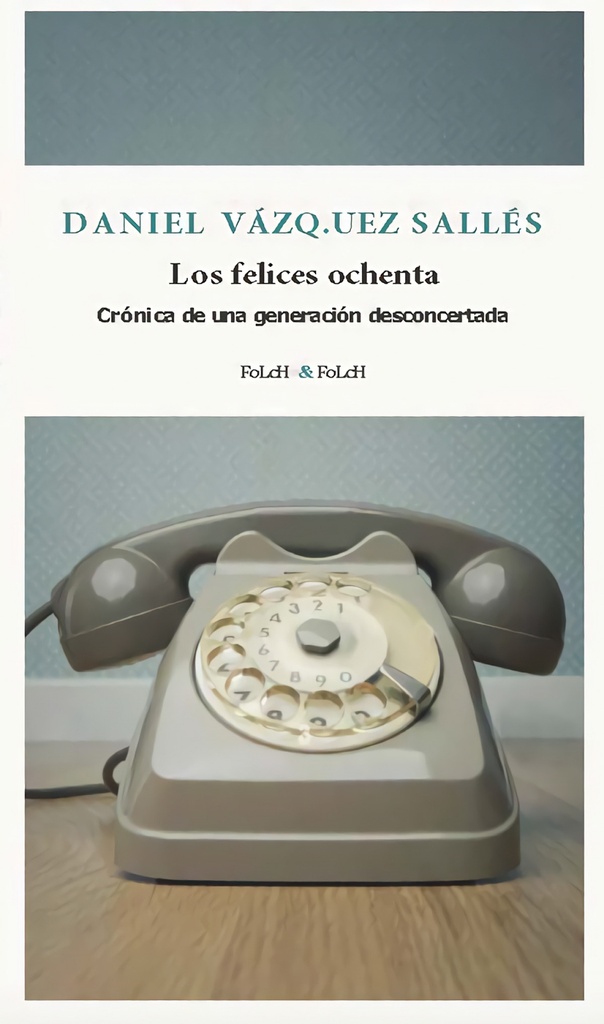 [9788419563385] Los felices ochenta
