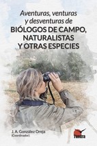 [9788419624956] AVENTURAS VENTURAS Y DESVENTURAS DE BIOLOGOS DE CAMPO