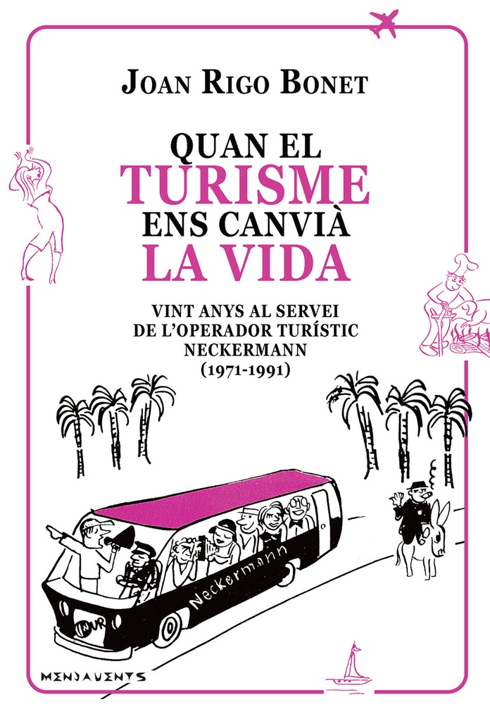 QUAN EL TURISME ENS CANVIA LA VIDA
