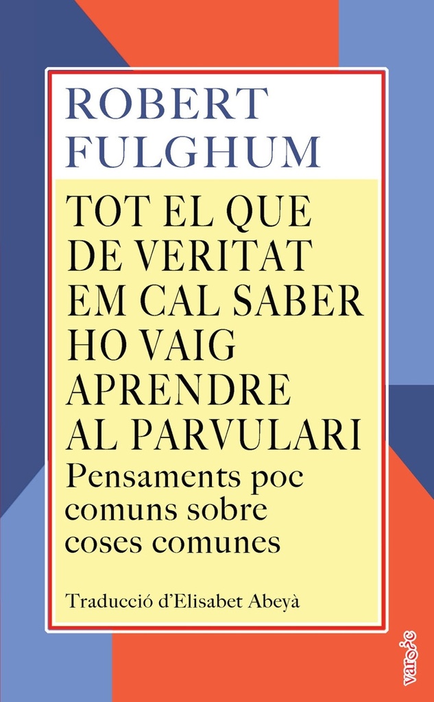 [9788419956774] Tot el que de veritat em cal saber ho vaig aprendre al parvulari