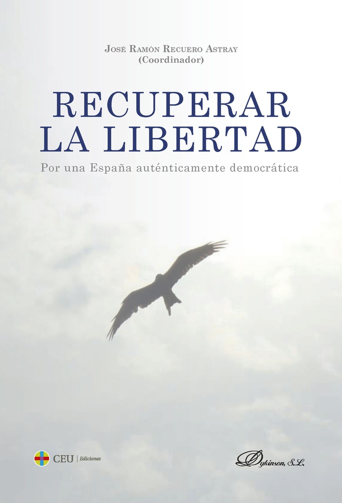 [9788419976925] Recuperar la libertad. Por una España auténticamente democrática