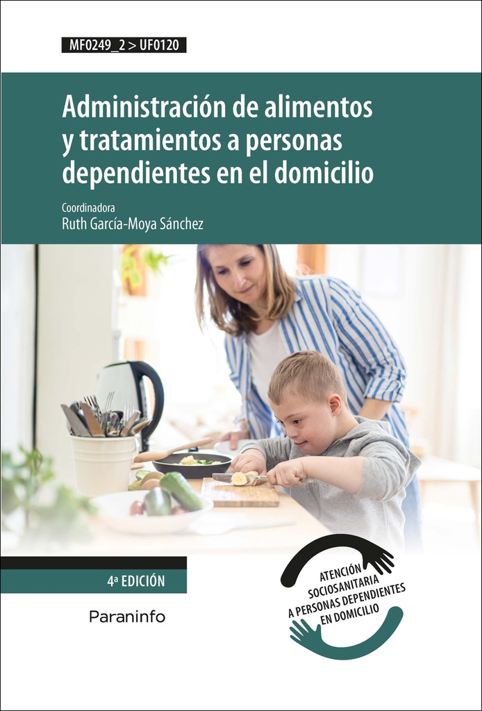 [9788428336871] Administración de alimentos y tratamientos a personas dependientes en el domicilio