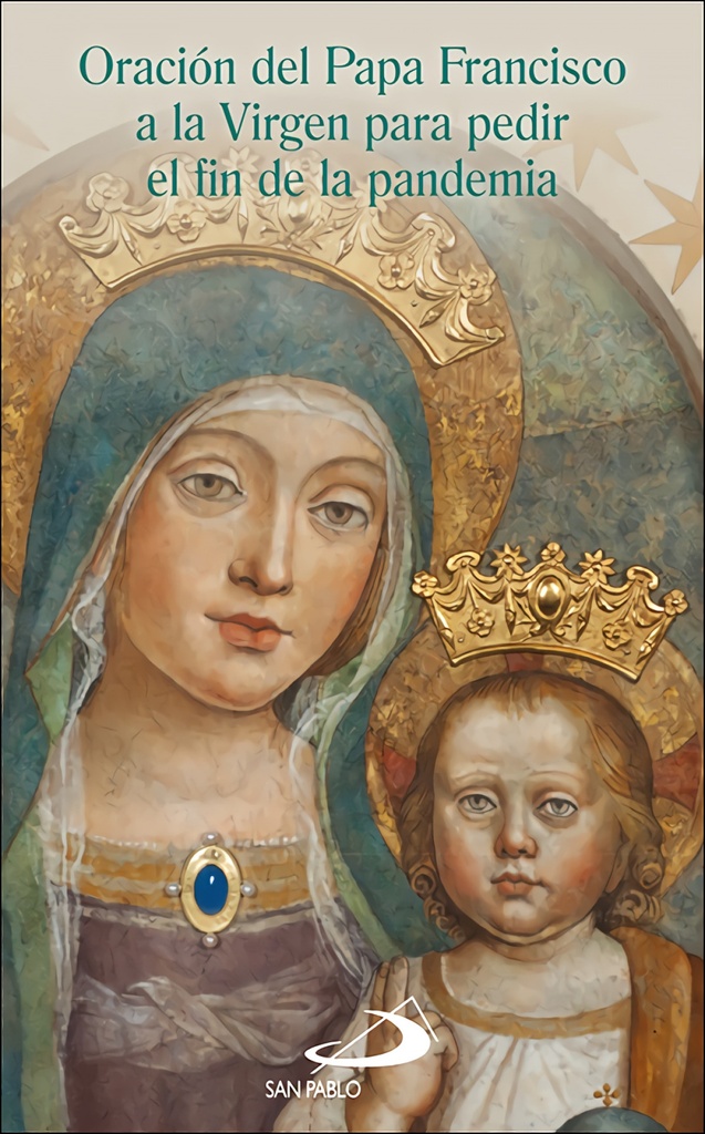 [9788428560399] Oración del papa Francisco a la Virgen para pedir el fin de la pandemia