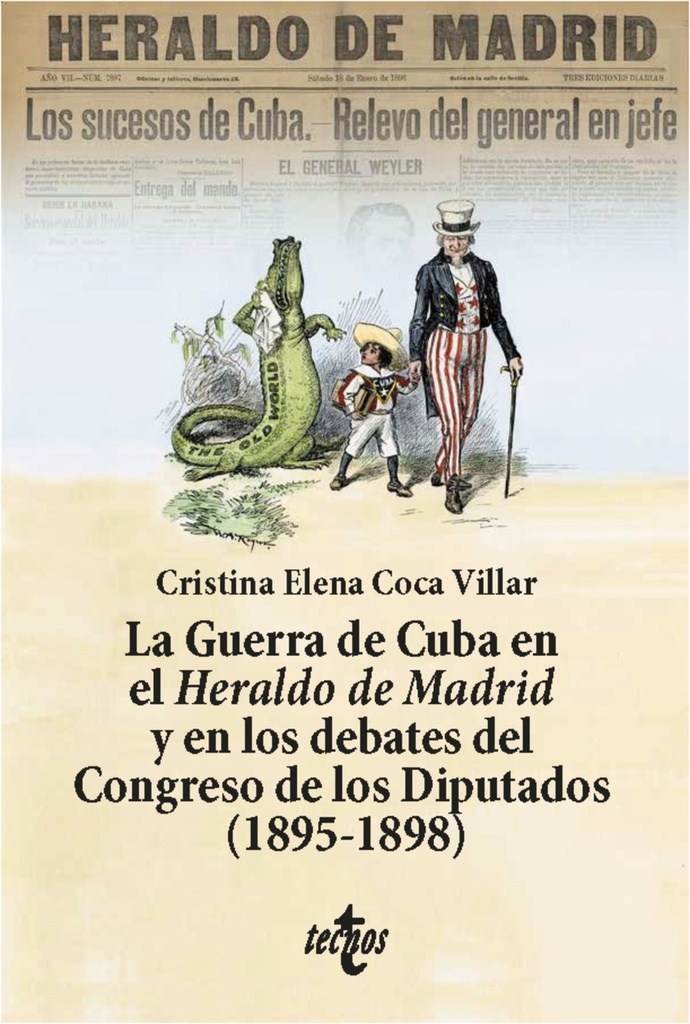 [9788430992126] La Guerra de Cuba en el Heraldo de Madrid y en los debates del Congreso de los Diputados (1895-1898)