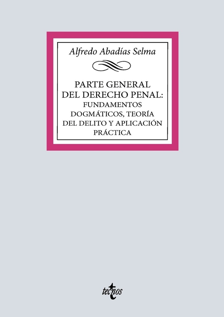 [9788430994007] Parte general del Derecho penal: fundamentos dogmáticos, teoría del delito y aplicación práctica