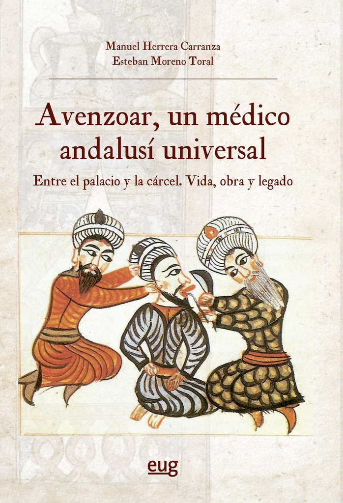 [9788433873576] Avenzoar, un médico andalusí universal, entre el palacio y la cárcel: vida, obra y legado