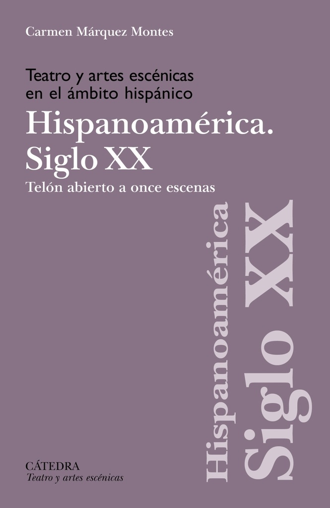 [9788437649238] Teatro y artes escénicas en el ámbito hispánico. Siglo XX. Hispoanoamérica