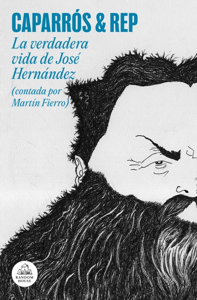 [9788439745983] La verdadera vida de José Hernández (contada por Martín Fierro)