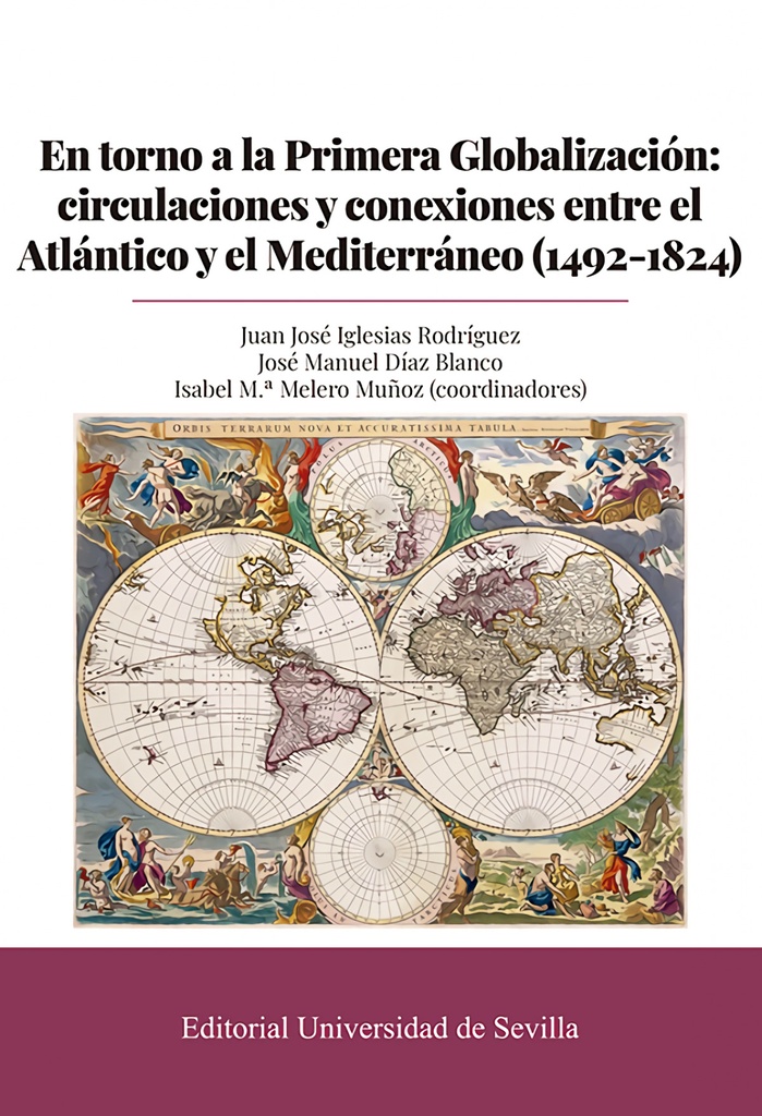 [9788447223749] En torno a la Primera Globalización: circulaciones y conexiones entre el Atlántico y el Mediterráneo (1492-1824)