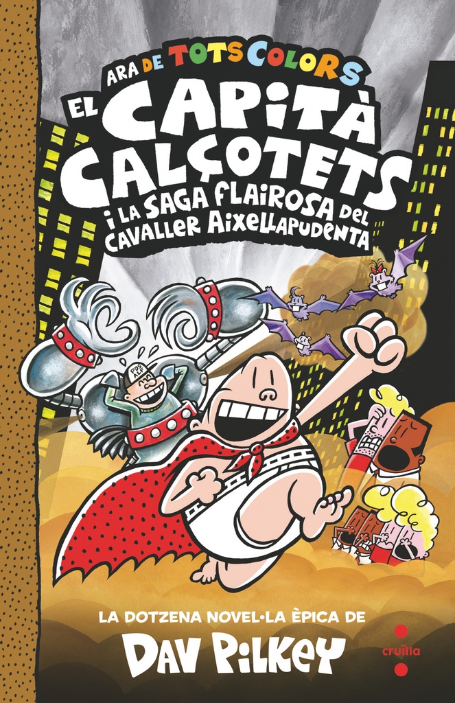 [9788466158497] El capitá Calçotets i la saga flairosa del cavaller Aixellapudenta