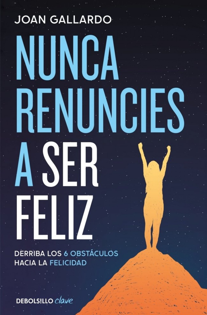 [9788466387903] Nunca renuncies a ser feliz
